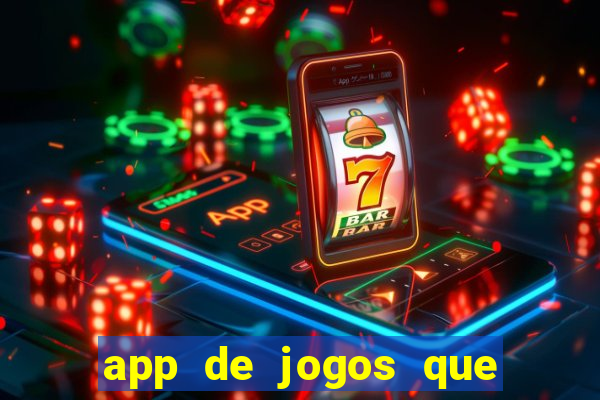 app de jogos que dao dinheiro de verdade